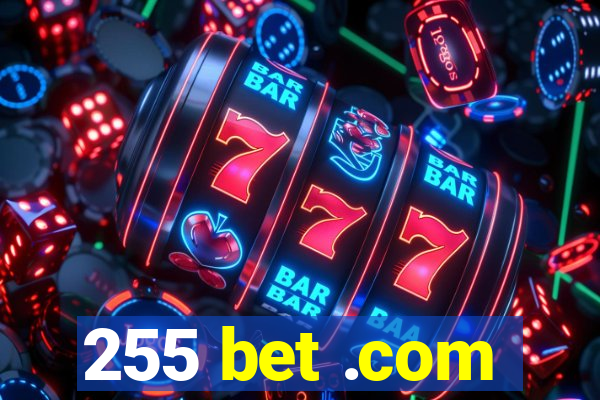 255 bet .com