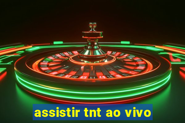 assistir tnt ao vivo