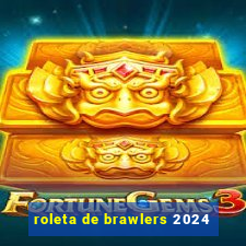 roleta de brawlers 2024