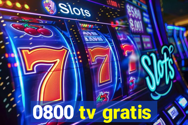 0800 tv gratis