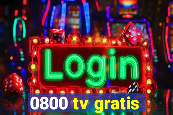 0800 tv gratis