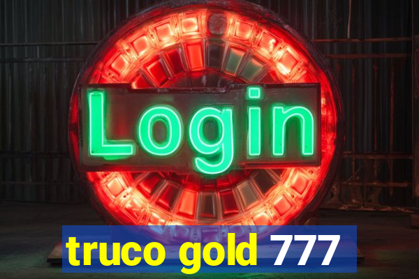 truco gold 777