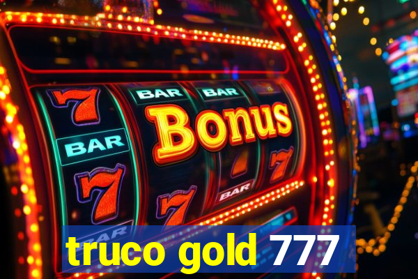 truco gold 777