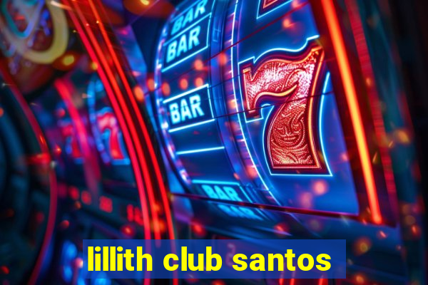 lillith club santos