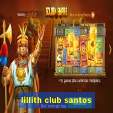 lillith club santos