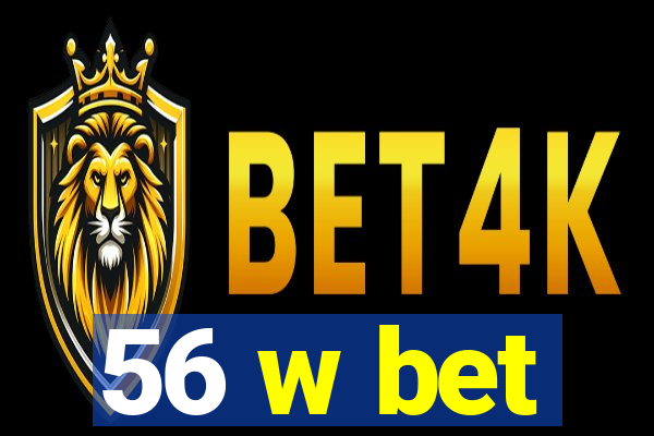 56 w bet