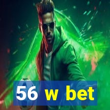 56 w bet