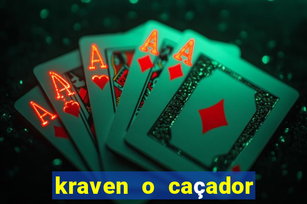 kraven o caçador filme completo dublado