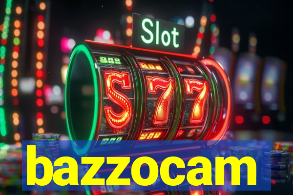 bazzocam