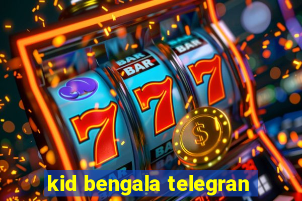 kid bengala telegran