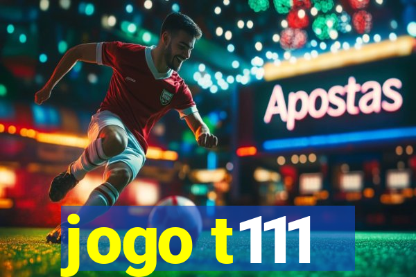 jogo t111