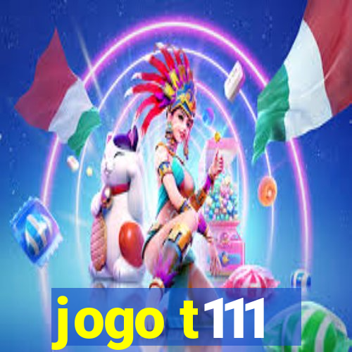 jogo t111