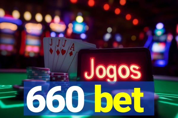 660 bet