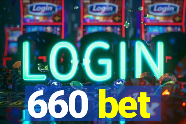 660 bet