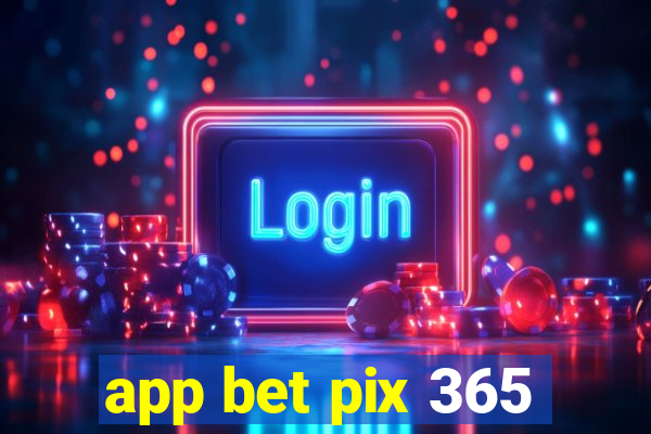 app bet pix 365