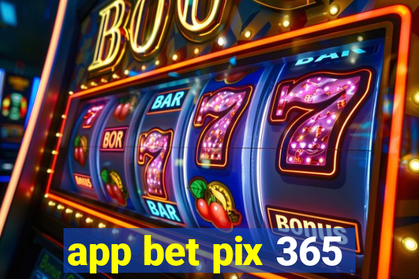 app bet pix 365