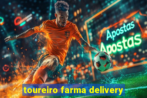 toureiro farma delivery