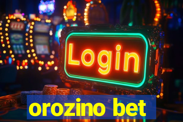 orozino bet