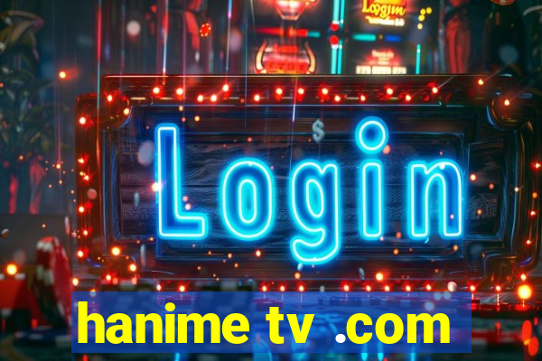 hanime tv .com