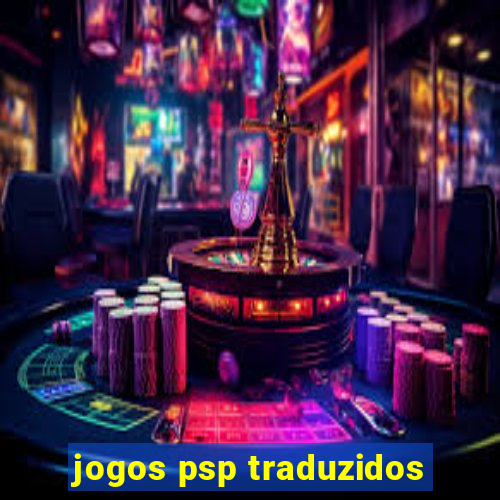 jogos psp traduzidos