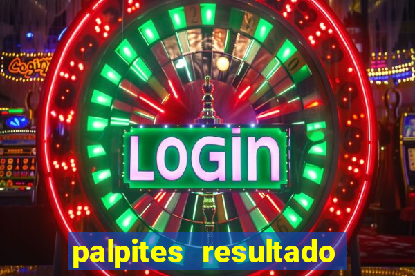 palpites resultado correto jogos de hoje