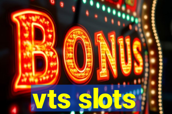 vts slots