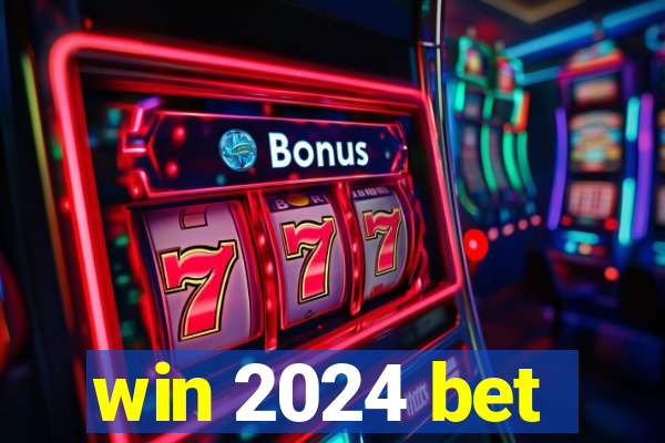 win 2024 bet