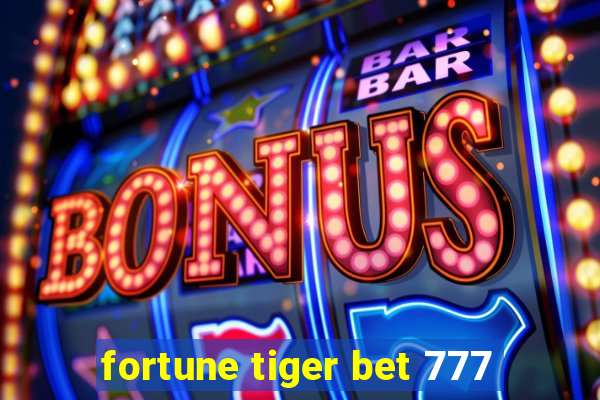 fortune tiger bet 777