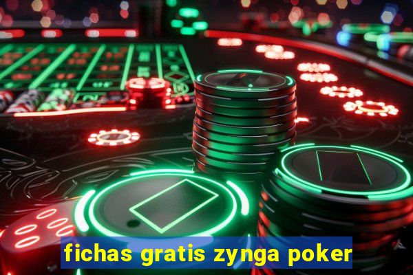 fichas gratis zynga poker