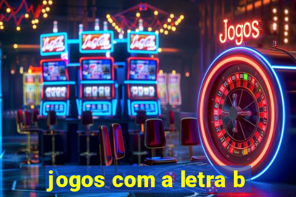 jogos com a letra b