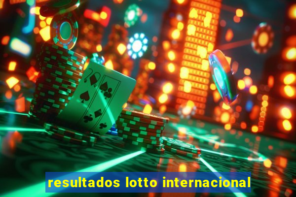 resultados lotto internacional