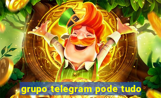 grupo telegram pode tudo