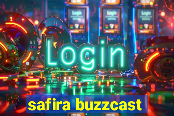 safira buzzcast