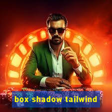 box shadow tailwind