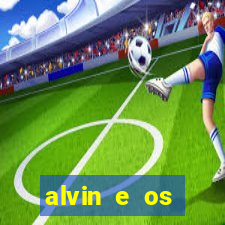 alvin e os esquilos 3 rede canais