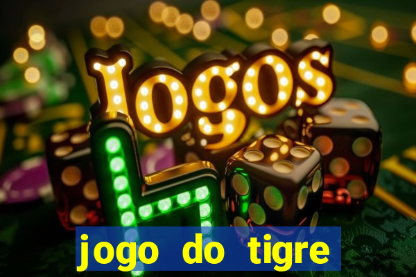 jogo do tigre rodada gratis