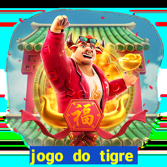 jogo do tigre rodada gratis