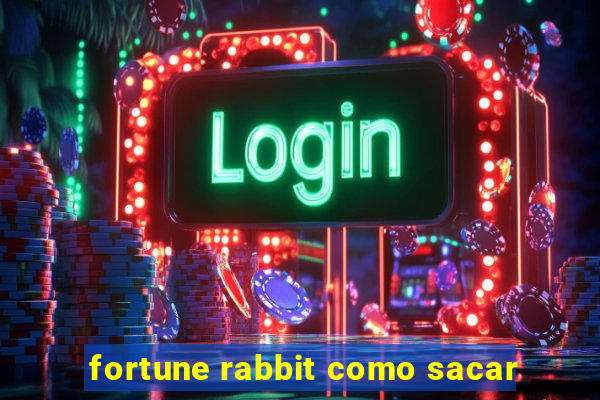 fortune rabbit como sacar