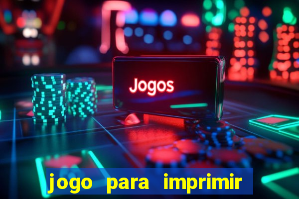 jogo para imprimir e montar