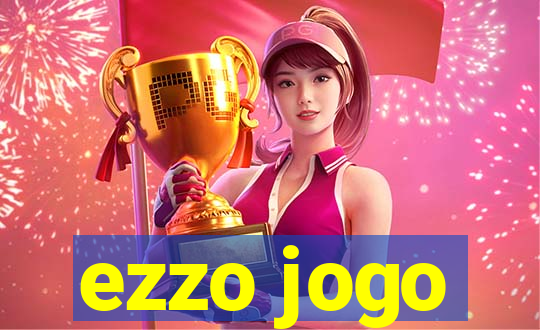 ezzo jogo