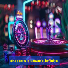 chapters diamante infinito