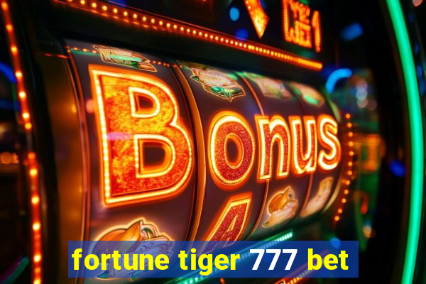 fortune tiger 777 bet