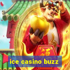 ice casino buzz