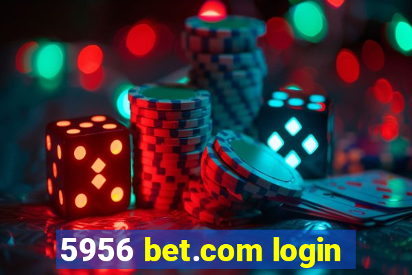 5956 bet.com login