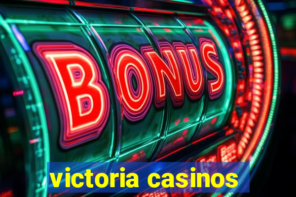 victoria casinos