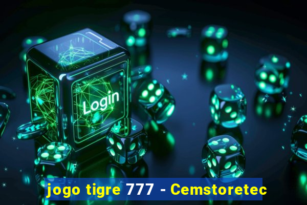 jogo tigre 777 - Cemstoretec