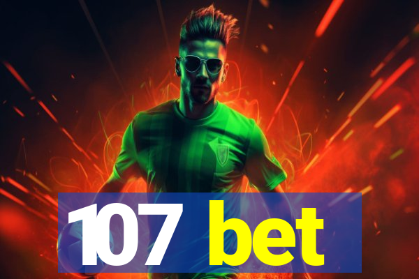 107 bet