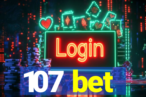 107 bet