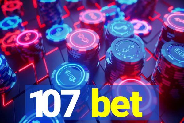 107 bet