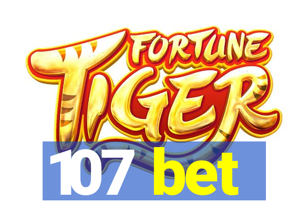 107 bet